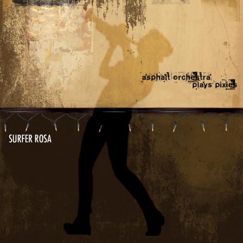 1416390075_asphalt-orchestra-plays-pixies-surfer-rosa-asphalt-orchestra